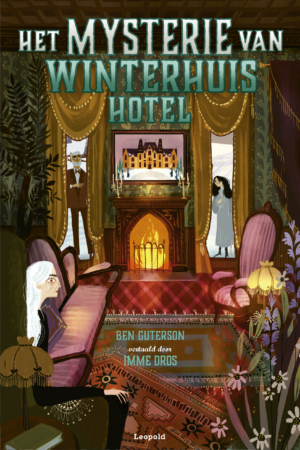 Het mysterie van Winterhuis Hotel - Ben Guterson & Chloe Bristol