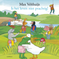 Is het leven niet prachtig! - Max Velthuijs