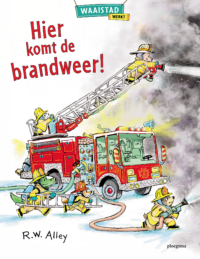 Hier komt de brandweer! - R.W. Alley