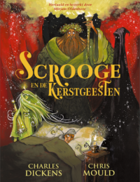 Scrooge en de kerstgeesten - Charles Dickens, Chris Mould