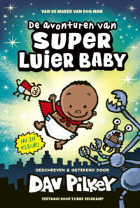 Super Luier Baby 1 - De avonturen van Super Luier Baby (kleureditie) - Dav Pilkey