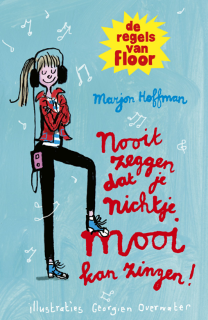 De regels van Floor - Nooit zeggen dat je nichtje mooi kan zingen (8-12 jaar) - Marjon Hoffman & Georgien Overwater