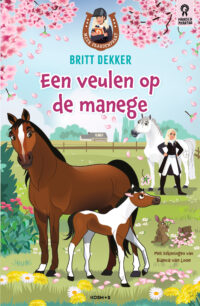 Een veulen op de manege - Britt Dekker, Bianca van Loon