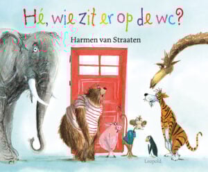 Hé, wie zit er op de wc? - Harmen van Straaten