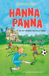 Hanna Panna en het geheim van Villa Forza - Judith Williams, Iris Boter