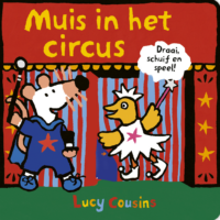 Muis in het circus - Lucy Cousins