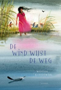 De wind wijst de weg - Wouter Klootwijk, Irene Goede