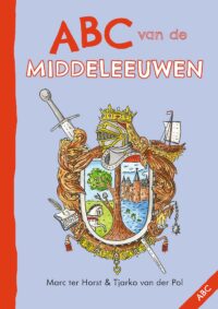 ABC – ABC van de middeleeuwen - Marc ter Horst, Tjarko van der Pol