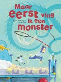 Maar eerst ving ik een monster - Tjibbe Veldkamp, Kees de Boer