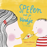 Spelen met je kindje - Sabine Wisman