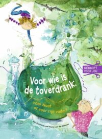 Voor wie is de toverdrank: voor Nout of voor zijn vader? - Lisette Valk, Marijn Van der Wateren