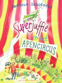 Superjuffie en het apencircus - Janneke Schotveld, Annet Schaap