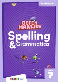 Oefenmaatjes - Oefenmaatjes Spelling & Grammatica Groep 7 antwoordenboek 1 - Elisa van Spronsen