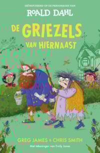 De Griezels van hiernaast - Greg James, Chris Smith, Emily Jones
