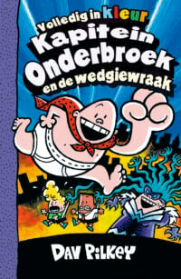 Kapitein Onderbroek en de wedgiewraak - Dav Pilkey