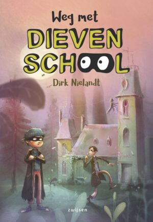 Weg met Dievenschool - Dirk Nielandt & Job van Gelder