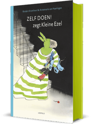 Zelf doen! zegt Kleine Ezel - Rindert Kromhout & Annemarie van Haeringen