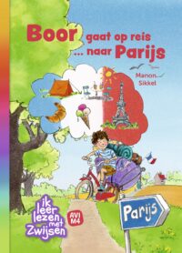 Ik leer lezen met Zwijsen – Boor gaat op reis … naar Parijs - Manon Sikkel, Andrea Kruis