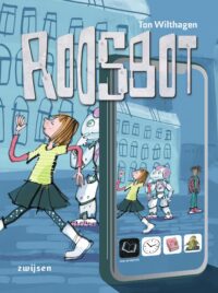 Lees je digiwijs – Roosbot - Ton Wilthagen, Geert Gratama