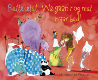 Retteketet! We gaan nog niet naar bed! - Harmen van Straaten