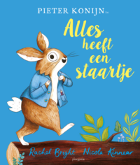 Pieter Konijn: Alles heeft een staartje - Rachel Bright, Beatrix Potter, Nicola Kinnear