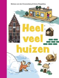 ik lees informatief – Heel veel huizen - Mohana van den Kroonenberg, Emma Ringelding