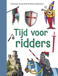 ik lees informatief – Tijd voor ridders - Annemarie van den Brink, Wouter Goudswaard