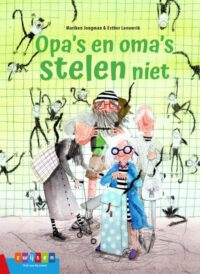 Leesserie Estafette – Opa’s en oma’s stelen niet - Mariken Jongman, Esther Leeuwrik
