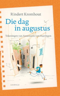 Die dag in augustus - Rindert Kromhout, Annemarie van Haeringen