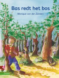 Bas redt het bos - Monique van der Zanden, Irma Ruifrok