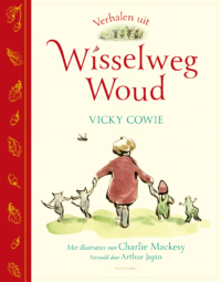 Verhalen uit Wisselweg Woud - Vicky Cowie, Charlie Mackesy