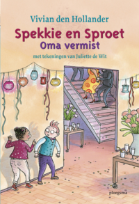 Spekkie en Sproet: Oma vermist - Vivian den Hollander, Juliette de Wit