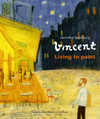 Kunstprentenboeken – Vincent, Live to paint - Janneke Ipenburg