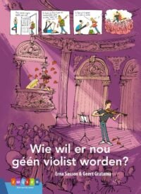 Wie wil er nou géén violist worden? - Erna Sassen, Geert Gratama