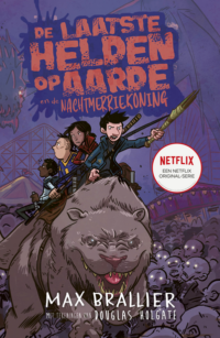 De laatste helden op aarde en de nachtmerriekoning - Max Brallier, Douglas Holgate