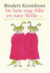 De hele erge Ellie en nare Nellie - Rindert Kromhout