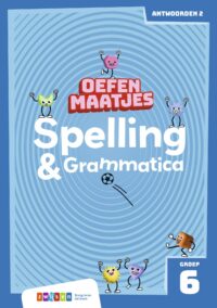 Oefenmaatjes Spelling & Grammatica Groep 6 antwoordenboek 2 - Melissa Masselink