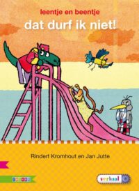 leentje & beentje – Dat durf ik niet! - Rindert Kromhout, Jan Jutte
