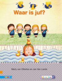 Veilig leren lezen – Waar is juf? AVI E3 - Marly van Otterloo, Jan Van Lierde