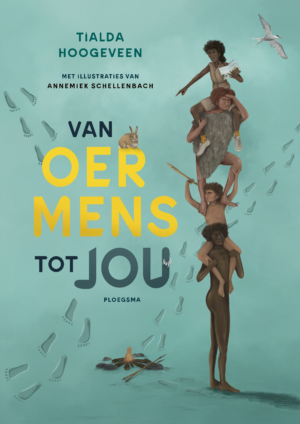 Van oermens tot jou - Tialda Hoogeveen & Annemiek Schellenbach