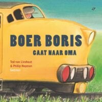 Boer Boris gaat naar oma - Ted van Lieshout, Philip Hopman