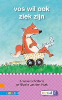 Vos wil ook ziek zijn - Anneke Scholtens, Nicolle van den Hurk