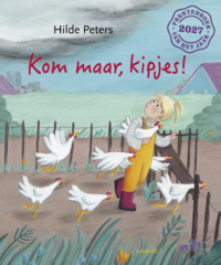 Kom maar, kipjes! - Hilde Peters