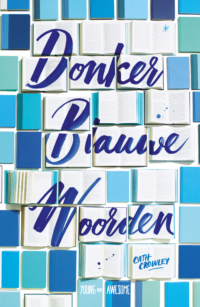 Donkerblauwe woorden - Cath Crowley