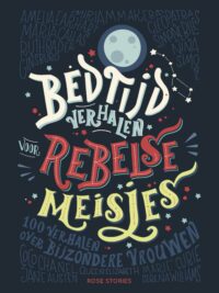 Bedtijdverhalen voor rebelse meisjes - Elena Favilli, Francesca Cavallo