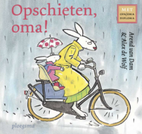 Opschieten, oma! - Arend van Dam, Alex de Wolf