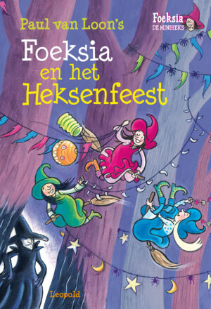 Foeksia en het Heksenfeest - Paul van Loon & Saskia Halfmouw