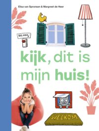 ik lees informatief – kijk, dit is mijn huis! - Elisa van Spronsen, Margreet de Heer