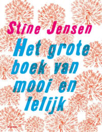 Het grote boek van mooi en lelijk - Stine Jensen, Marlies Visser