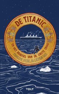 De Titanic en het raadsel van de Grote Omar - Lucinda Vos, Marlene Rebel, Sophie Pluim